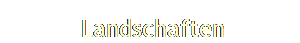  Landschaften